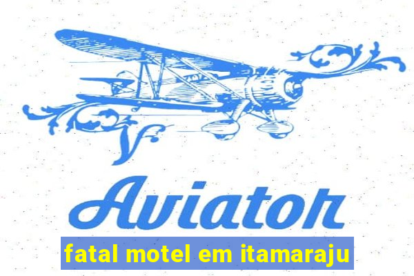 fatal motel em itamaraju